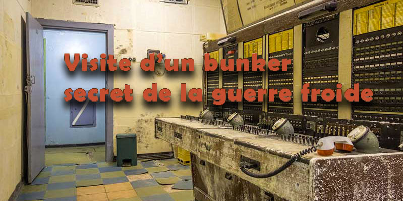 Visite d&rsquo;un bunker secret de la guerre froide
